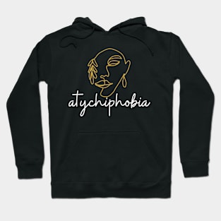 atychiphobia Hoodie